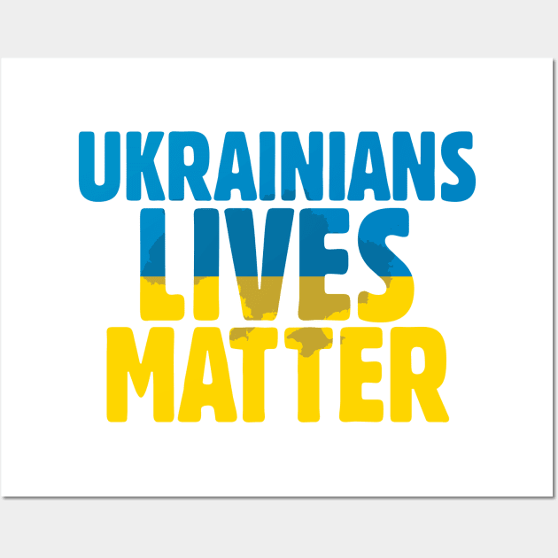 Ukrainian Lives Matter Wall Art by Batossky